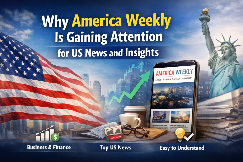 Why America Weekly Is Gaining Attention for US News and Insights